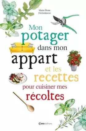 Couverture du produit · Mon potager dans mon appart et les recettes pour cuisiner mes récoltes