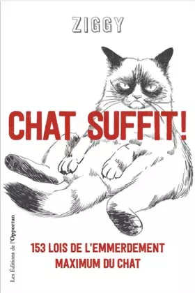 Couverture du produit · Chat suffit ! 153 lois de l'emmerdement maximum du chat