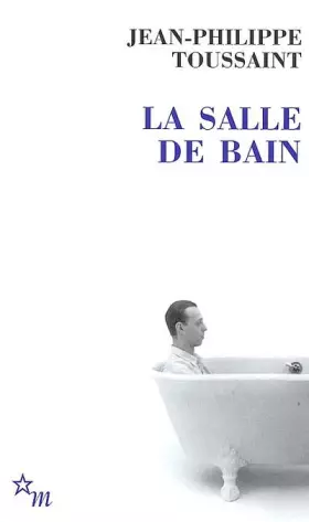 Couverture du produit · La Salle de bain : Suivi de Le jour où j'ai rencontré Jérôme Lindon