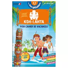 Couverture du produit · Cahier de vacances 2025 Koh Lanta - Les incollables - CE2 au CM1 - 8/9 ans