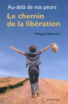 Couverture du produit · Au-delà de vos peurs : Le chemin de la libération