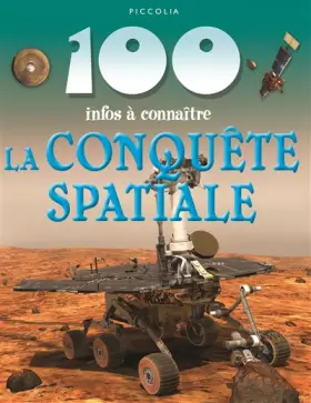Couverture du produit · LA CONQUETE SPACIALE 100 INFOS A CONNAITRE
