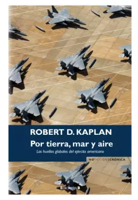 Couverture du produit · POR TIERRA, MAR Y AIRE: LAS HUELLAS GLOBALES DEL EJERCITO AMERICANO: 00000 (NoFicción/Crónica)