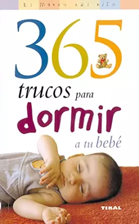 Couverture du produit · 365 Trucos Para Dormir A Tu Bebe (El Mundo Del Niño)