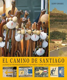 Couverture du produit · El Camino de Santiago: Las rutas de peregrinación medievales por Francia y España hasta Santiago de Compostela (BLUME)