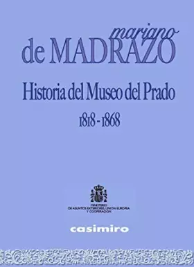 Couverture du produit · Historia del Museo del Prado 1818-1868 (CLASICOS CARTONE)
