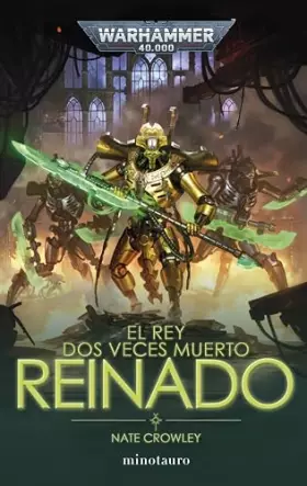 Couverture du produit · El rey dos veces muerto nº 02 Reinado (Warhammer 40.000)
