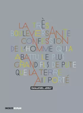 Couverture du produit · La très bouleversante confession de l'homme qui a abattu le plus grand fils de pute que la terre ait porté