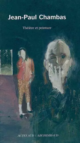 Couverture du produit · Jean-Paul Chambas : Théâtre et peinture