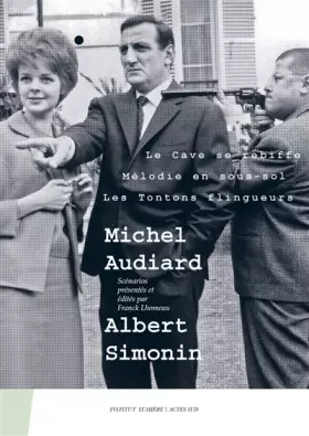 Couverture du produit · Michel Audiard - Albert Simonin: Le Cave se rebiffe, Mélodie en sous-sol, Les Tontons flingueurs (2)