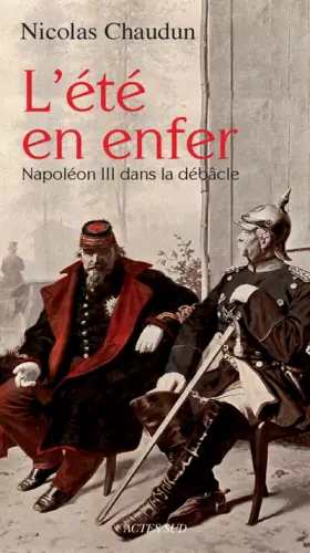 Couverture du produit · L'été en enfer : Napoléon III dans la débacle