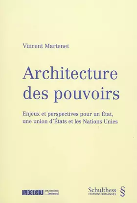 Couverture du produit · Architecture des pouvoirs : Enjeux et perspectives pour un Etat, une union d'Etats et les Nations Unies