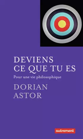 Couverture du produit · "Deviens ce que tu es": Pour une vie philosophique