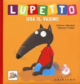 Couverture du produit · Lupetto usa il vasino. Amico lupo. Ediz. a colori