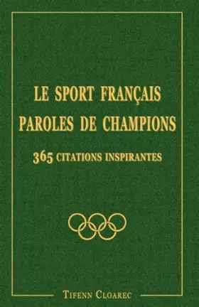 Couverture du produit · Le sport français. Paroles de champions.: 365 citations inspirantes (French Edition)