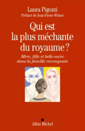 Couverture du produit · Qui est la plus méchante du royaume ?: Mère, fille et belle-mère dans la famille recomposée