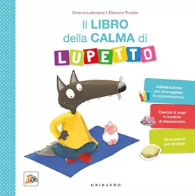 Couverture du produit · Il libro della calma di Lupetto. Amico Lupo. Ediz. a colori