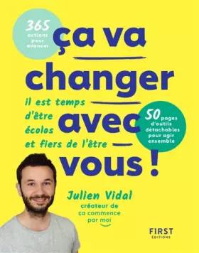 Couverture du produit · Ca va changer avec vous ! Il est temps d'être écolos et fiers de l'être - 365 actions pour avancer, 50 pages d'outils outils dé