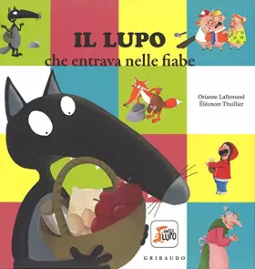 Couverture du produit · Il lupo che entrava nelle fiabe. Amico lupo. Ediz. a colori