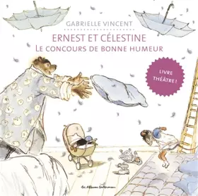 Couverture du produit · Ernest et Célestine - Le Concours de bonne humeur: Livre théâtre
