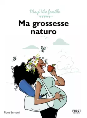 Couverture du produit · Ma grossesse naturo : Tous les conseils d'une naturopathe pour vivre sa grossesse sereinement - Ma p'tite famille