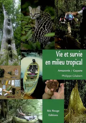 Couverture du produit · Vie et survie en milieu tropical : Amazonie française, Guyane