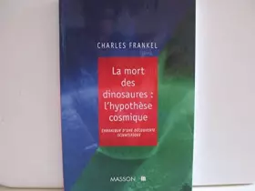 Couverture du produit · LA MORT DES DINOSAURES . HYPOTHESE COSMIQUE