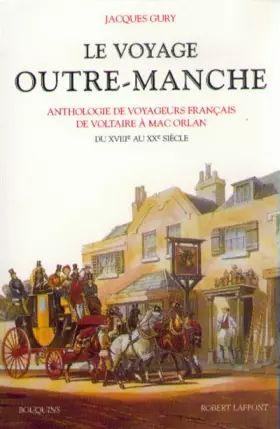 Couverture du produit · Le Voyage Outre-Manche : Anthologie voyageurs français de Voltaire à Mac Orlan, du XVIIe au XXe siècle