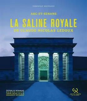 Couverture du produit · La Saline royale de Claude-Nicolas Ledoux. Arc-et-Senans
