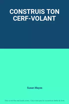 Couverture du produit · CONSTRUIS TON CERF-VOLANT