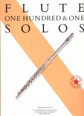 Couverture du produit · One hundred and one solos for the flute: An outstanding collection of music for flute covering a wide range of popular and ligh