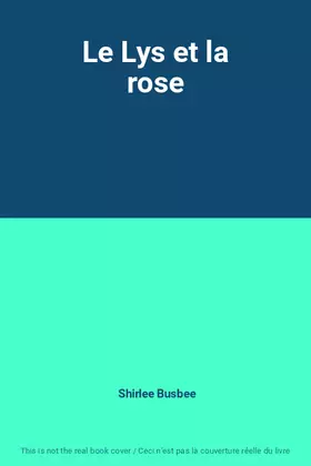 Couverture du produit · Le Lys et la rose