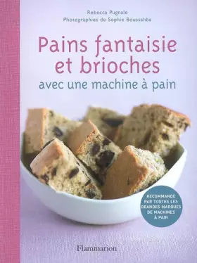 Couverture du produit · Pains fantaisie et brioches : Avec une machine à pain