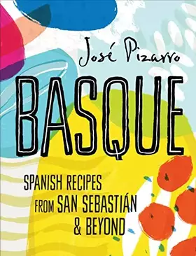 Couverture du produit · Basque: Spanish Recipes From San Sebastian & Beyond