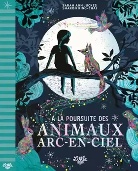 Couverture du produit · A la poursuite des animaux arc-en-ciel