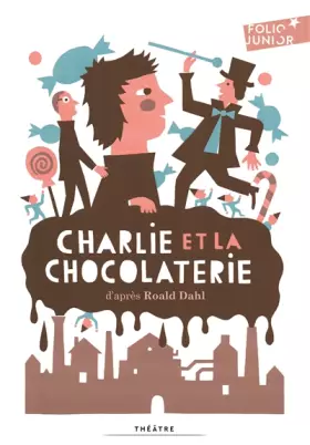 Couverture du produit · Charlie et la chocolaterie pièce de théâtre