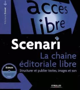 Couverture du produit · Scenari : la chaine éditoriale libre : Structurer et publier textes, images et son (1Cédérom)