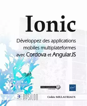 Couverture du produit · Ionic - Développez des applications mobiles multiplateformes avec Cordova et AngularJS