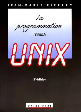 Couverture du produit · La programmation sous Unix, 3e édition