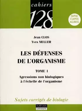 Couverture du produit · Les défenses de l'organisme, tome 1 : Agressions non biologiques à l'échelle de l'organisme
