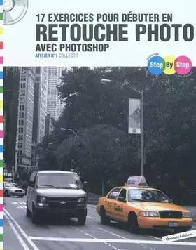 Couverture du produit · 17 exercices pour débuter en retouche photo avec Photoshop : Atelier n°1 (1Cédérom)