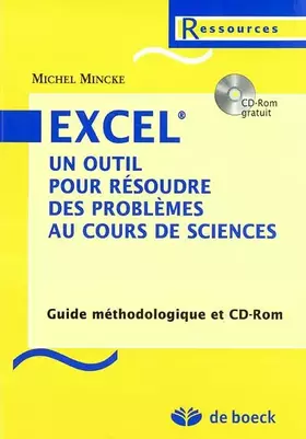 Couverture du produit · Excel un outil pour résoudre des problèmes au cours de sciences: Guide méthodologique