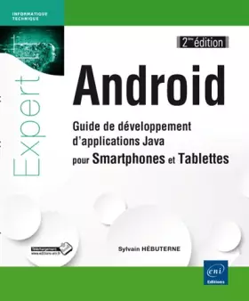 Couverture du produit · Android - Guide de développement d'applications Java pour Smartphones et Tablettes (2ième édition)