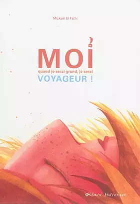 Couverture du produit · Moi, quand je serai grand, je serai voyageur