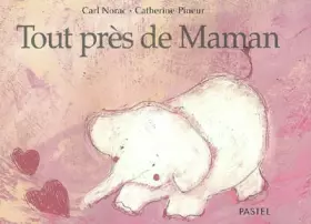Couverture du produit · Tout près de maman