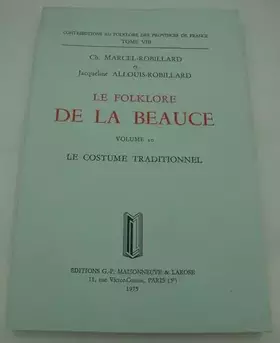 Couverture du produit · Le folklore de la beauce. vol. 10. le costume traditionnel.