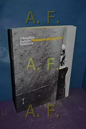 Couverture du produit · Schauplätze, Drehorte. Spielräume. Production Design + Film