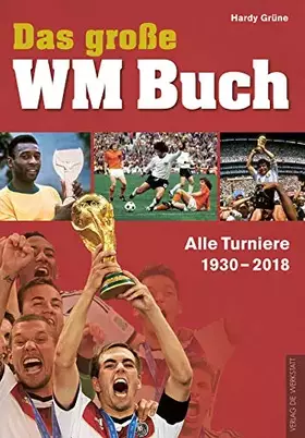 Couverture du produit · Das große WM-Buch: Alle Turniere 1930-2018
