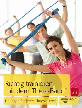 Couverture du produit · Richtig trainieren mit dem Thera-Band®: Übungen für jedes Fitness-Level