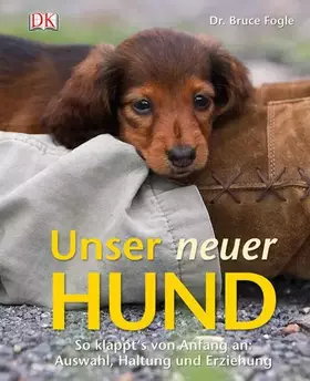 Couverture du produit · Unser neuer Hund: So klappt’s von Anfang an: Auswahl, Haltung und Erziehung